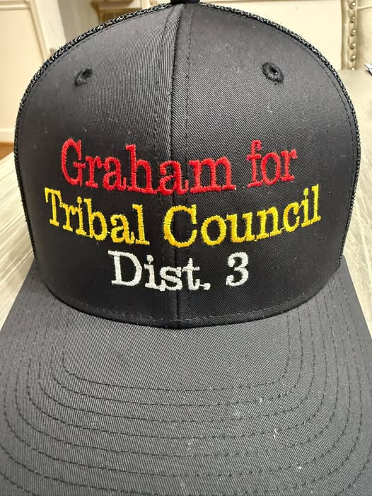 A Graham for Tribal Council campaign hat, District 3